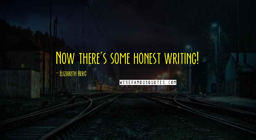 Elizabeth Berg Quotes: Now there's some honest writing!