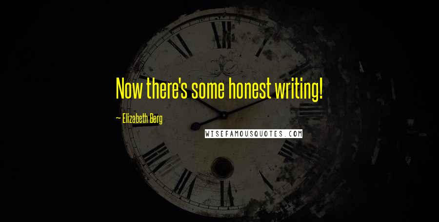 Elizabeth Berg Quotes: Now there's some honest writing!