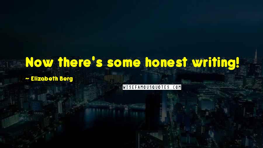 Elizabeth Berg Quotes: Now there's some honest writing!