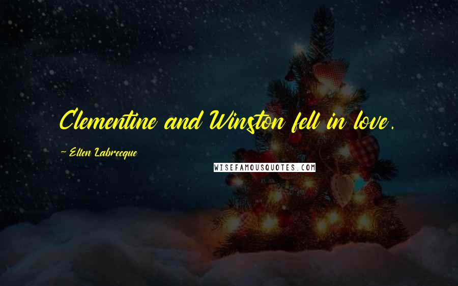 Ellen Labrecque Quotes: Clementine and Winston fell in love.