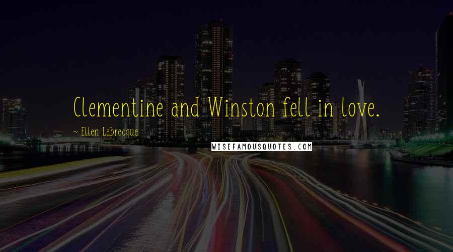 Ellen Labrecque Quotes: Clementine and Winston fell in love.