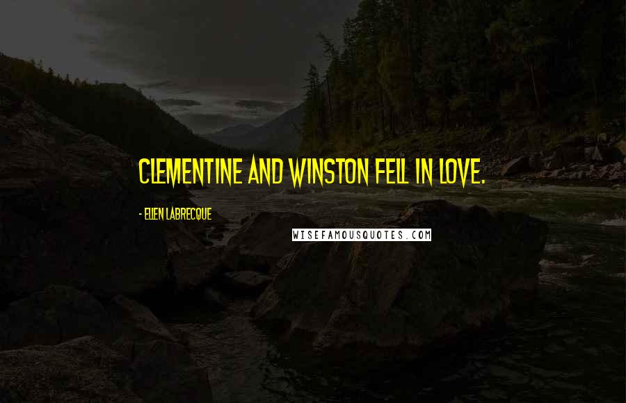 Ellen Labrecque Quotes: Clementine and Winston fell in love.