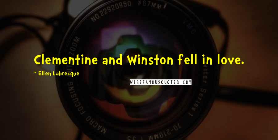 Ellen Labrecque Quotes: Clementine and Winston fell in love.