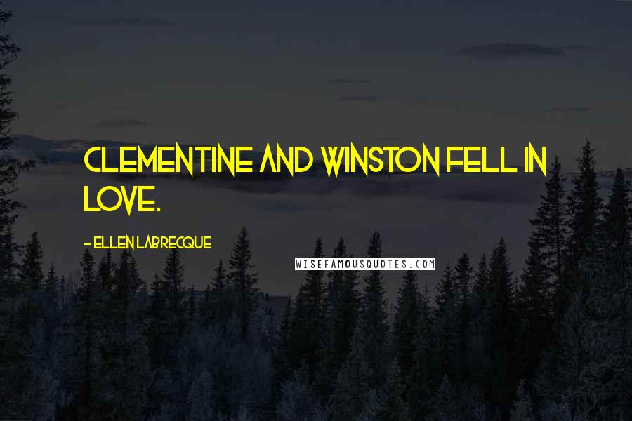 Ellen Labrecque Quotes: Clementine and Winston fell in love.