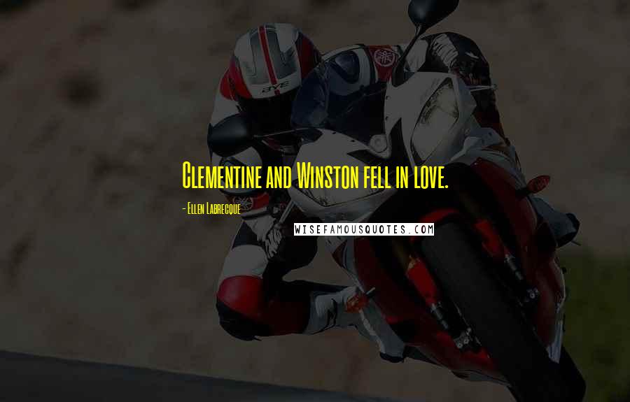 Ellen Labrecque Quotes: Clementine and Winston fell in love.