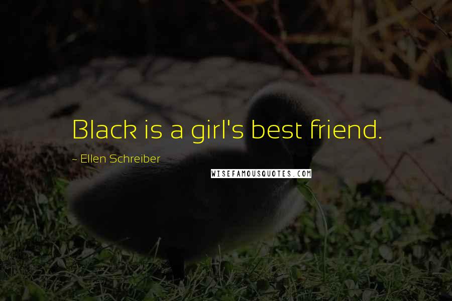 Ellen Schreiber Quotes: Black is a girl's best friend.