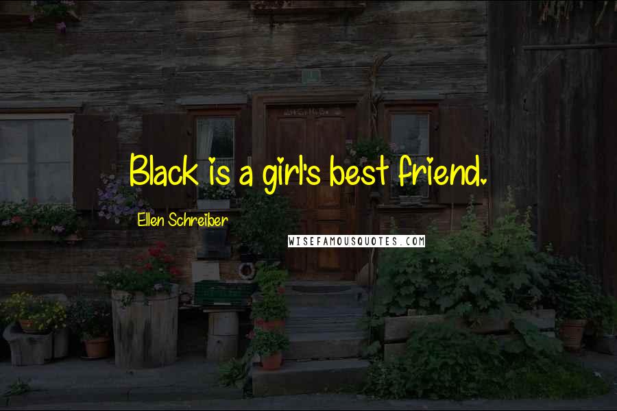 Ellen Schreiber Quotes: Black is a girl's best friend.