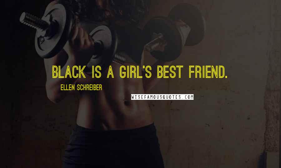 Ellen Schreiber Quotes: Black is a girl's best friend.