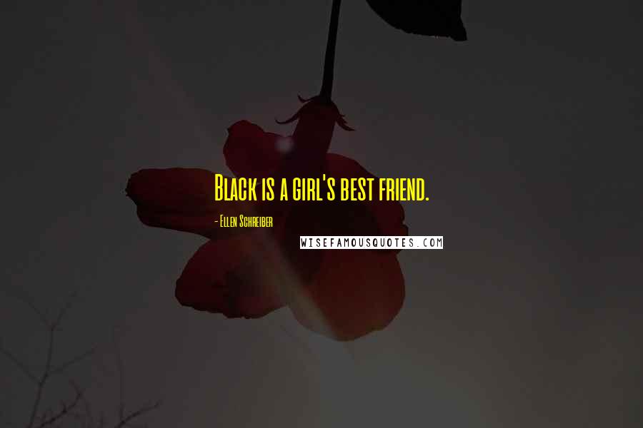 Ellen Schreiber Quotes: Black is a girl's best friend.