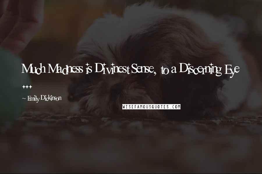 Emily Dickinson Quotes: Much Madness is Divinest Sense, to a Discerning Eye ...