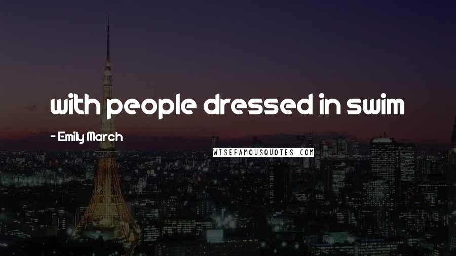 Emily March Quotes: with people dressed in swim