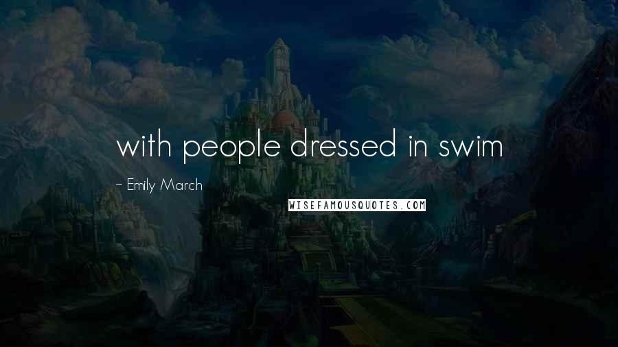 Emily March Quotes: with people dressed in swim