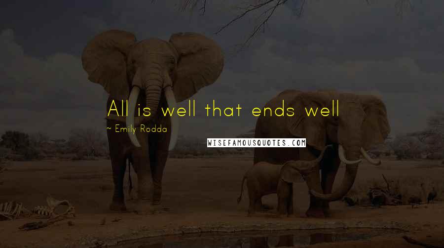 Emily Rodda Quotes: All is well that ends well