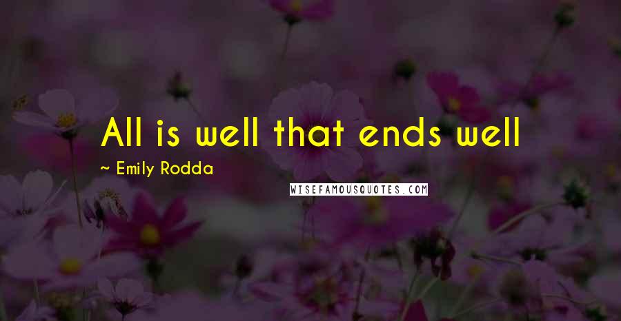 Emily Rodda Quotes: All is well that ends well