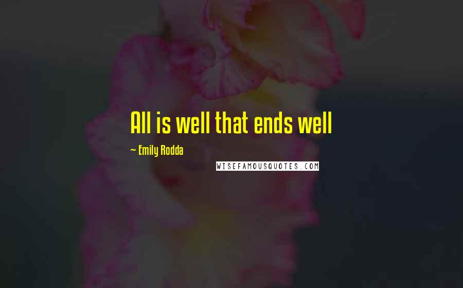 Emily Rodda Quotes: All is well that ends well