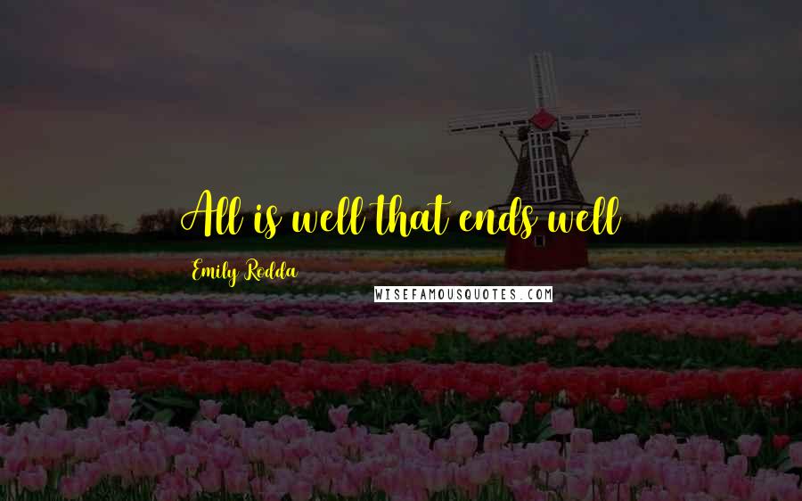 Emily Rodda Quotes: All is well that ends well