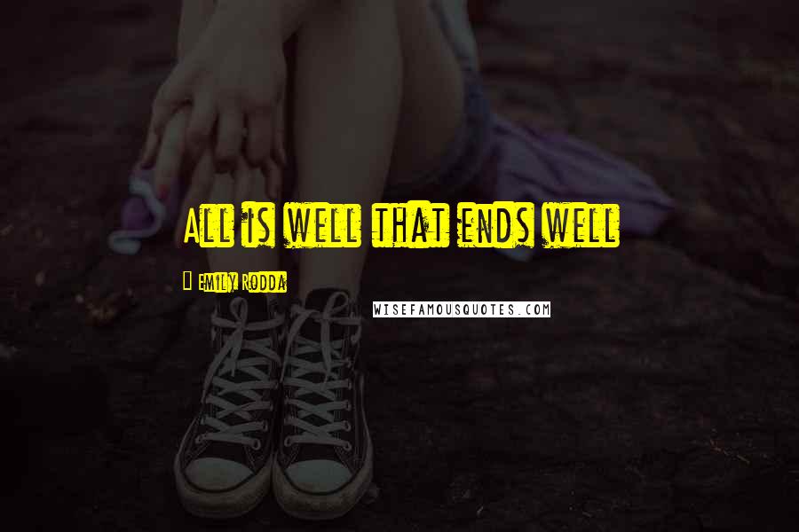 Emily Rodda Quotes: All is well that ends well