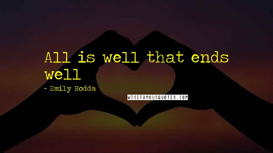 Emily Rodda Quotes: All is well that ends well