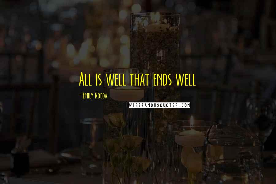 Emily Rodda Quotes: All is well that ends well