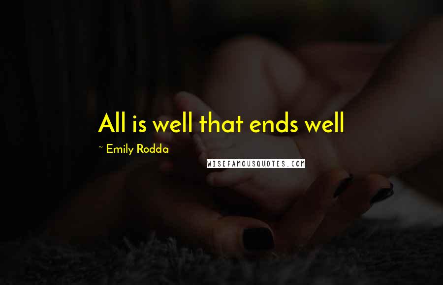 Emily Rodda Quotes: All is well that ends well