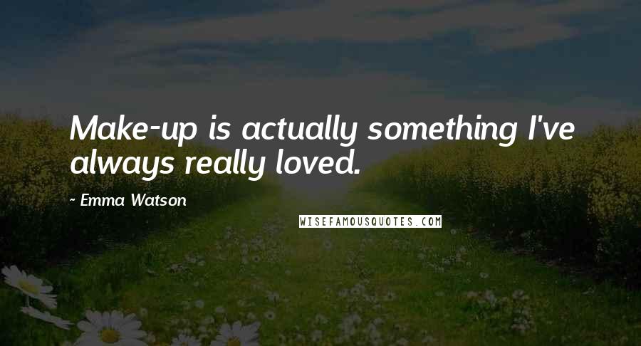 Emma Watson Quotes: Make-up is actually something I've always really loved.