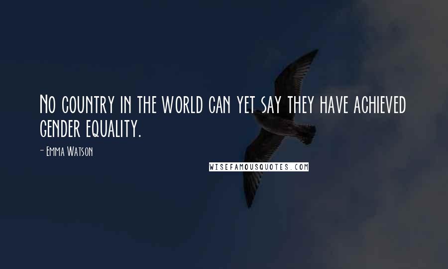 Emma Watson Quotes: No country in the world can yet say they have achieved gender equality.