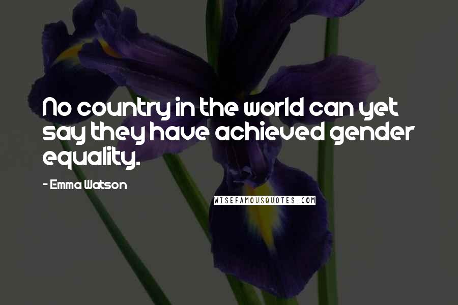 Emma Watson Quotes: No country in the world can yet say they have achieved gender equality.