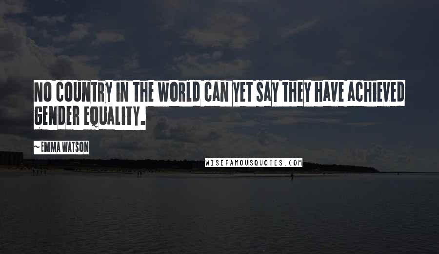 Emma Watson Quotes: No country in the world can yet say they have achieved gender equality.