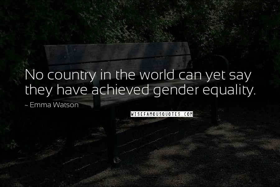 Emma Watson Quotes: No country in the world can yet say they have achieved gender equality.