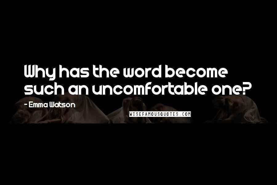 Emma Watson Quotes: Why has the word become such an uncomfortable one?