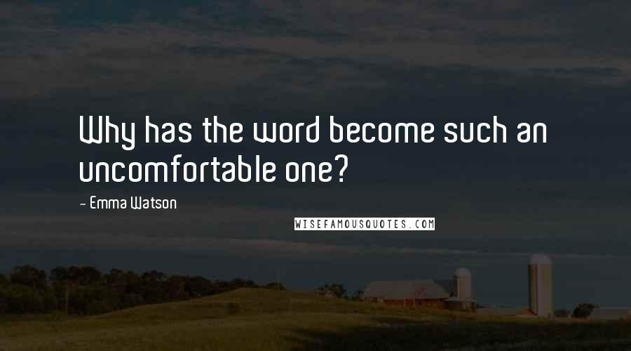 Emma Watson Quotes: Why has the word become such an uncomfortable one?