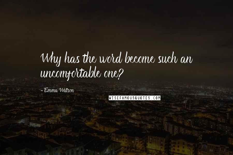 Emma Watson Quotes: Why has the word become such an uncomfortable one?