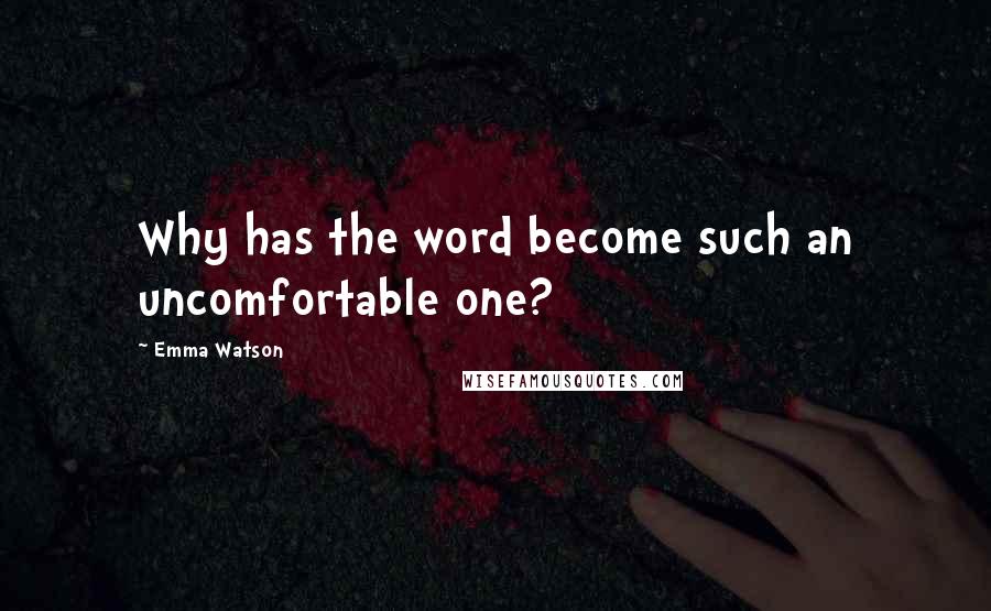 Emma Watson Quotes: Why has the word become such an uncomfortable one?