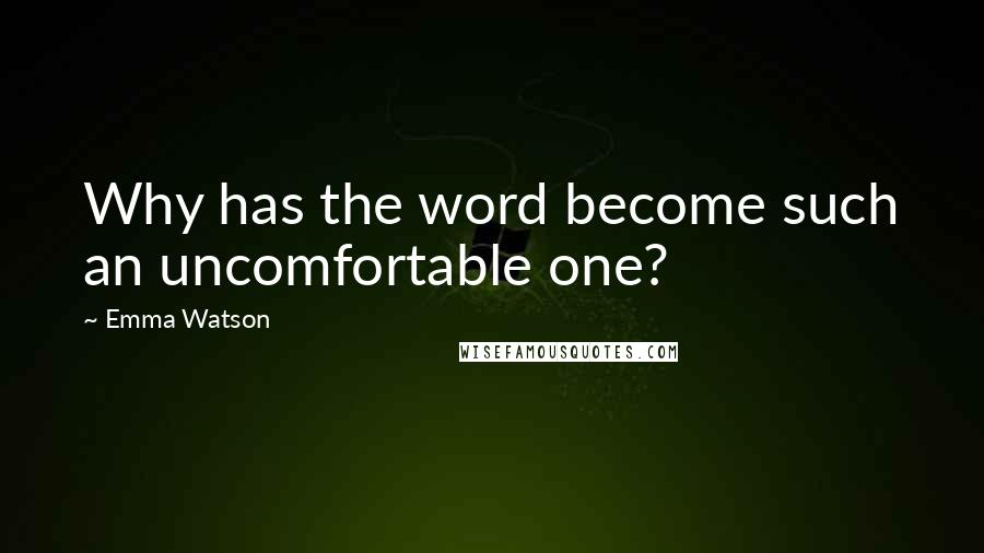 Emma Watson Quotes: Why has the word become such an uncomfortable one?