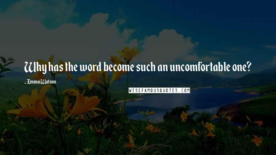 Emma Watson Quotes: Why has the word become such an uncomfortable one?