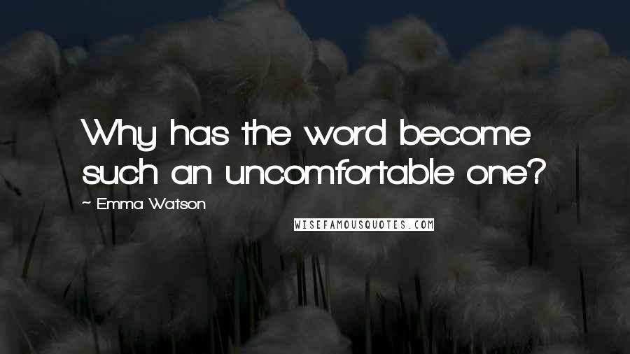 Emma Watson Quotes: Why has the word become such an uncomfortable one?