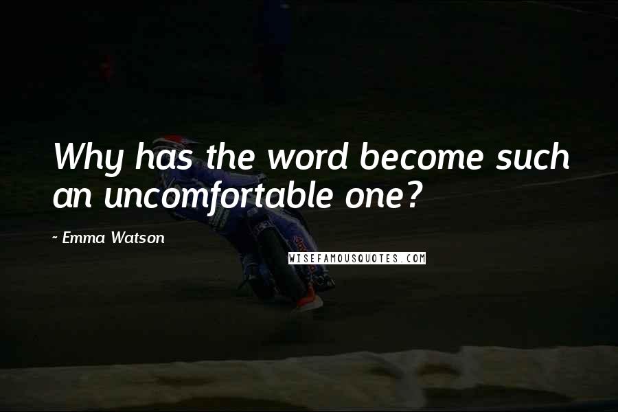 Emma Watson Quotes: Why has the word become such an uncomfortable one?