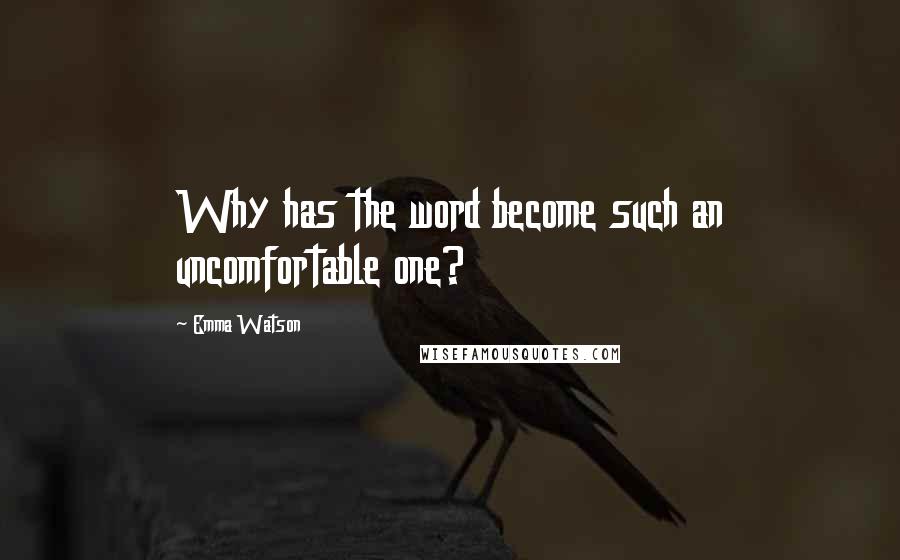 Emma Watson Quotes: Why has the word become such an uncomfortable one?