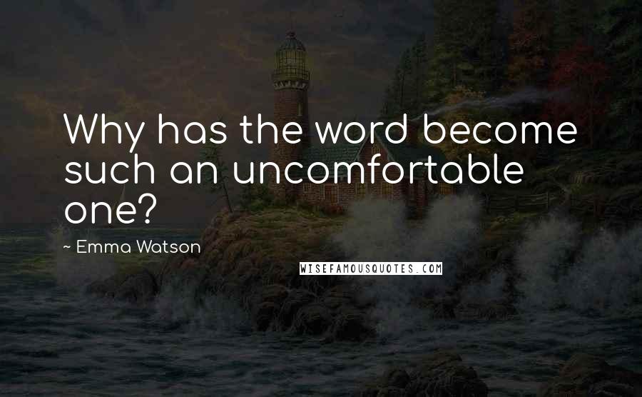 Emma Watson Quotes: Why has the word become such an uncomfortable one?