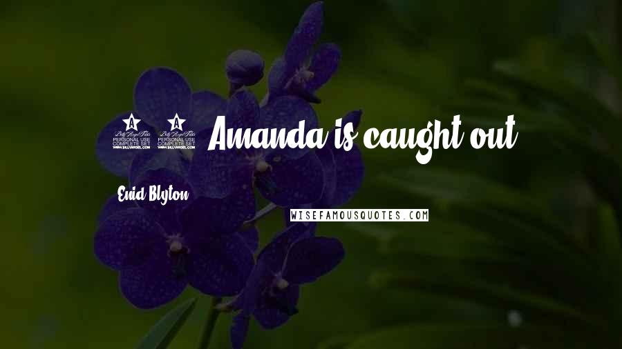 Enid Blyton Quotes: 13 Amanda is caught out