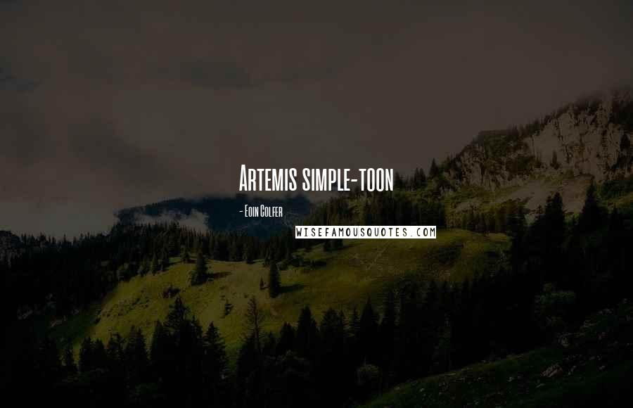 Eoin Colfer Quotes: Artemis simple-toon