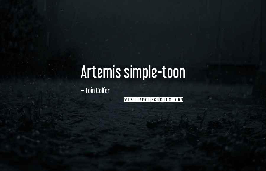 Eoin Colfer Quotes: Artemis simple-toon