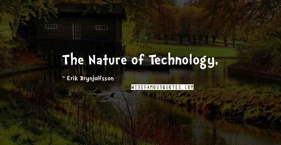 Erik Brynjolfsson Quotes: The Nature of Technology,