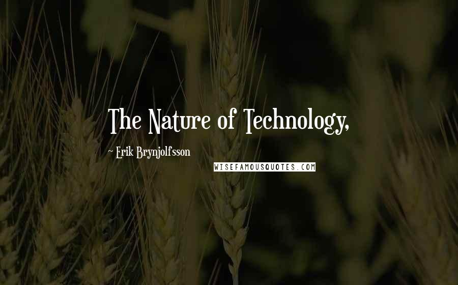 Erik Brynjolfsson Quotes: The Nature of Technology,