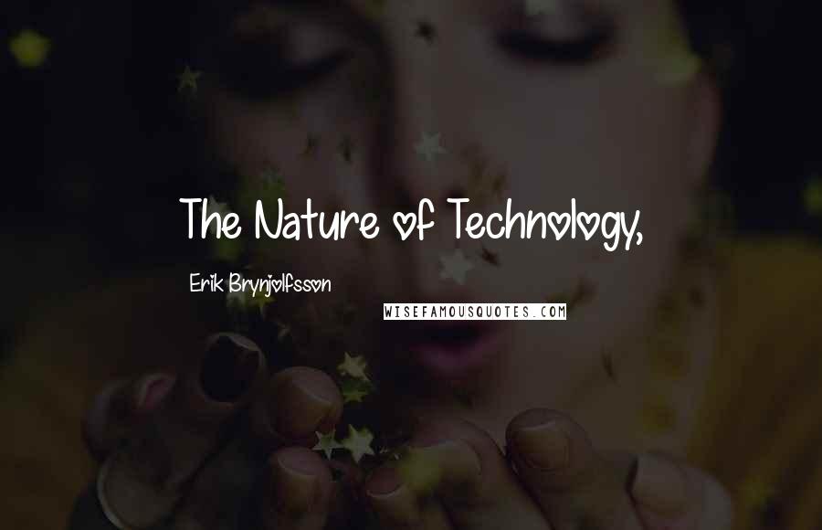 Erik Brynjolfsson Quotes: The Nature of Technology,