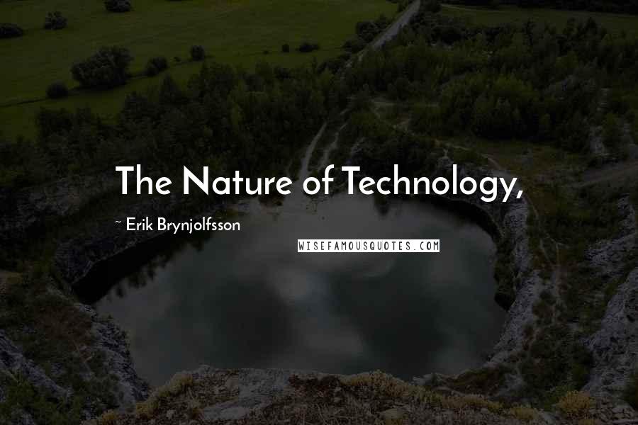 Erik Brynjolfsson Quotes: The Nature of Technology,