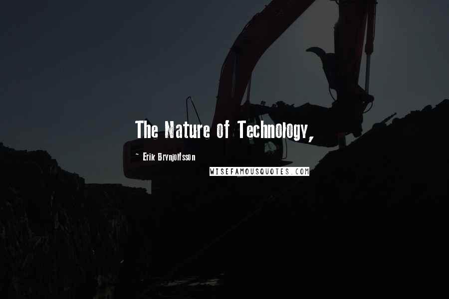 Erik Brynjolfsson Quotes: The Nature of Technology,