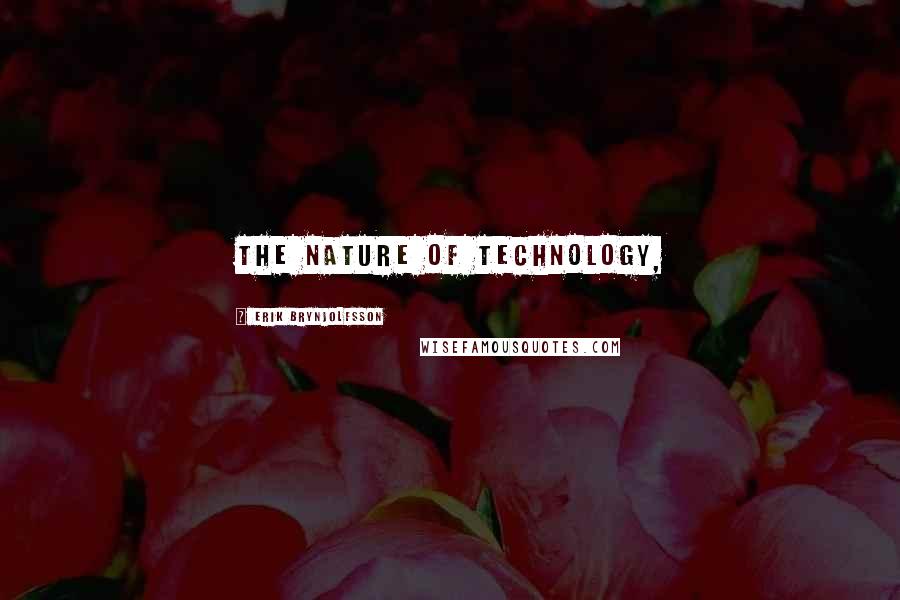 Erik Brynjolfsson Quotes: The Nature of Technology,