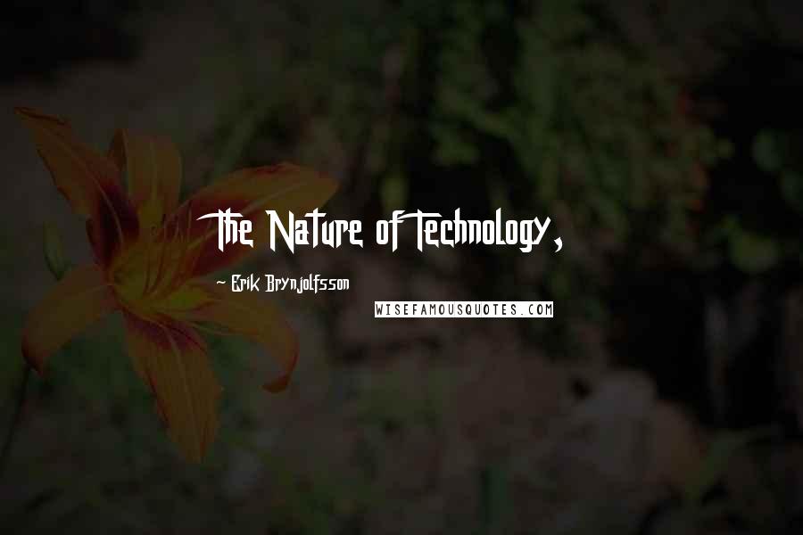 Erik Brynjolfsson Quotes: The Nature of Technology,