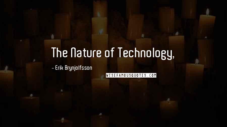 Erik Brynjolfsson Quotes: The Nature of Technology,